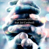Be Yourself - Blaze & UDAUFL & Joi Cardwell & Manoo