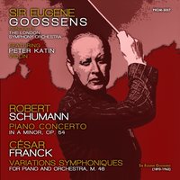 Variations symphoniques - London Symphony Orchestra & Sir Eugene Goossens & Peter Katin & Сезар Франк