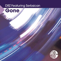 Gone - DRZ & Serbsican & DRZ, Serbsican & Mark Hagan