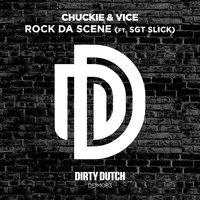 Rock da Scene - Chuckie & Vice & SGT Slick