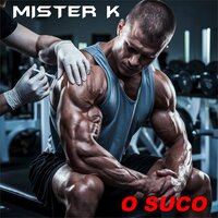 O Suco - Mister K