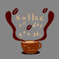 Kaffee an Der Konsti - Vince & ERYKS & Phlame