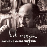 Alles Vergeten - Raymond Van Het Groenewoud