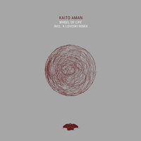 Wheel of Life - Kaito Aman & K Loveski