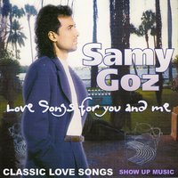 Love Songs for You and Me - SAMY GOZ