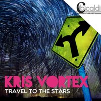 Travel to the Stars - Kris Vortex