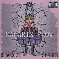 Kalaris Flow - Blackout & SENSEI