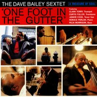 Well You Ain't Needn't - The Dave Bailey Sextet & Dave Bailey & Clark Terry & Curtis Fuller & Junior Cook & Horace Parlan