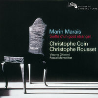 Marais: Suite d'un goût Étranger - Allemande L'Asmatique - Christophe Coin & Vittorio Ghielmi & Christophe Rousset & Марен Маре
