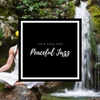 Peaceful Jazz Pt. 3 - Yin & Yang Jazz
