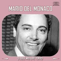 'O Sole Mio Live Tokyo - Mario Del Monaco