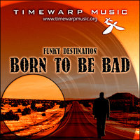 Born to Be Bad - Funky Destination