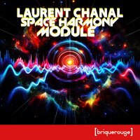 Space Harmony Module - Laurent Chanal & Richard Malcoh