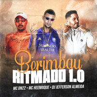 Berimbau Ritmado 1.0 - Dj Jefferson Almeida & MC DN 22 & MC Heenrique