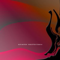 Forgotten Titans - Blue Motion