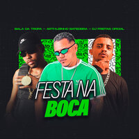 Festa na Boca - Dj Freitas Oficial & Bala Da Tropa & Arthurzinho Batedeira