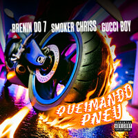 Queimando Pneu - Brenin do 7 & OkGucciBoy & Smoker Chriss