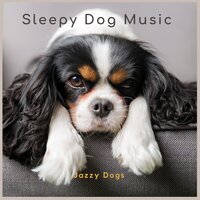 Classical Dog Jazz - Sleepy Dog Music
