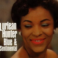 Crazy He Calls Me - Lurlean Hunter