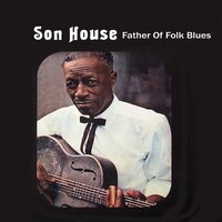 Grinnin' in Your Face - Son House