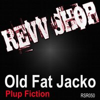 Plup Fiction - Old Fat Jacko