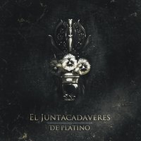 Hasta Siempre - El Juntacadaveres