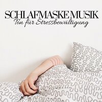 Schlafmaske Musik - Tiefenentspannung Atmospheres