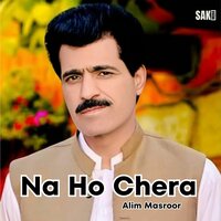 Na Ho Chera - Alim Masroor