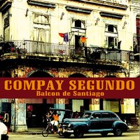 Voy Pa' Mayari - Compay Segundo