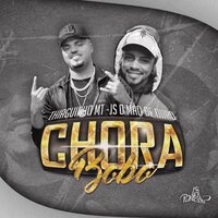 Chora Bobo - Thiaguinho MT & JS O Mão de Ouro