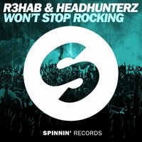 Won't Stop Rocking - R3HAB & Headhunterz