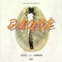 Dagbé - DAC & Ankaa