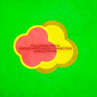 Jungletronia - Jason's Afro House Connection & Cellos Balearica
