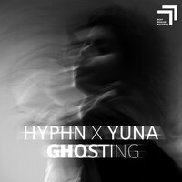 Ghosting - HYPHN & Yuna