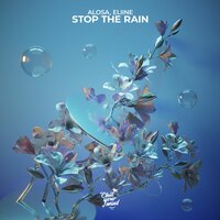 Stop The Rain - Alosa & Eliine