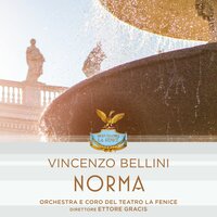 Atto 2 Scena 6: "Guerra! Guerra!" - Orchestra e Coro del Teatro La Fenice & Ettore Gracis & Винченцо Беллини