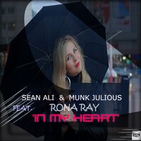 In My Heart - Sean Ali & Munk Julious & Rona Ray
