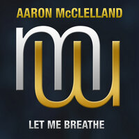 Let me Breathe - Aaron McClelland