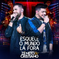 Esquece o Mundo Lá Fora - Zé Neto & Cristiano & DJ KEVIN