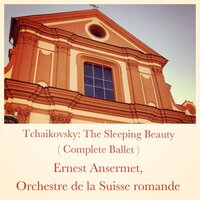 Sleeping Beauty, Op.66: Prologue the Christening - Coda (Allegro Giusto) - L'Orchestre da la Suisse Romande & Ernest Ansermet & Пётр Ильич Чайковский