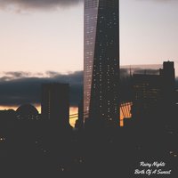 Birth Of A Sunset - Rainy Nights