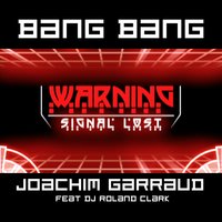 Bang Bang - Joachim Garraud & DJ Roland Clark