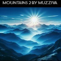 Mountains, Pt. 2 - Muzziva