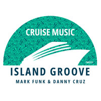 Island Groove - Mark Funk & Danny Cruz