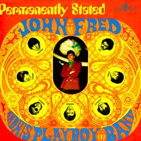 Permanently Stated - John Fred & His Playboy Band