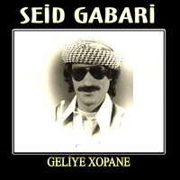 Geliye Xopane - Seid Gabari