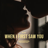 When I First Saw You - Abee Sash