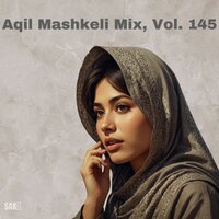 Shedao Ghanoka Mashkaili Bachaki - Aqil Mashkeli