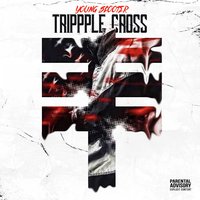 Trippple Cross - Young Scooter & Future & Young Thug