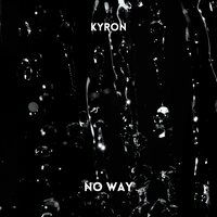 No Way - Kyron